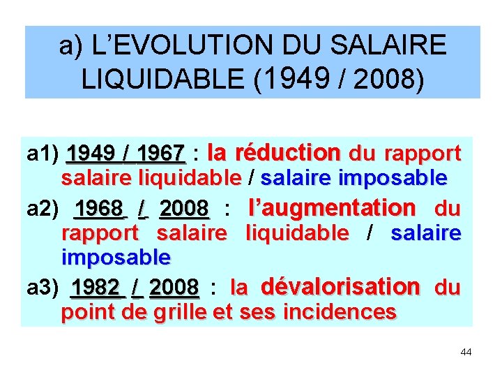 a) L’EVOLUTION DU SALAIRE LIQUIDABLE (1949 / 2008) a 1) 1949 / 1967 :