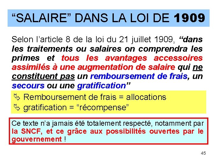 “SALAIRE” DANS LA LOI DE 1909 Selon l’article 8 de la loi du 21