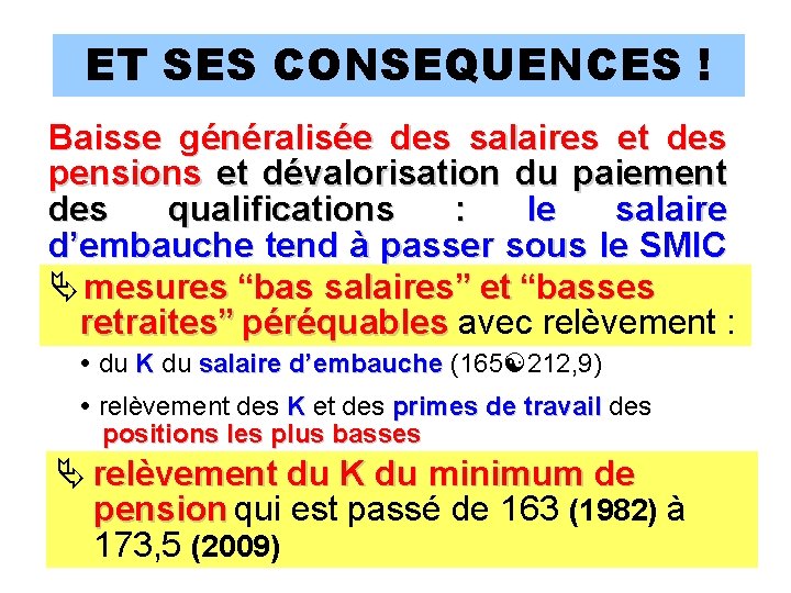 ET SES CONSEQUENCES ! Baisse généralisée des salaires et des pensions et dévalorisation du