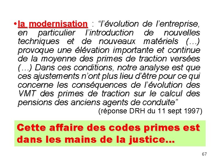  la modernisation : “l’évolution de l’entreprise, en particulier l’introduction de nouvelles techniques et