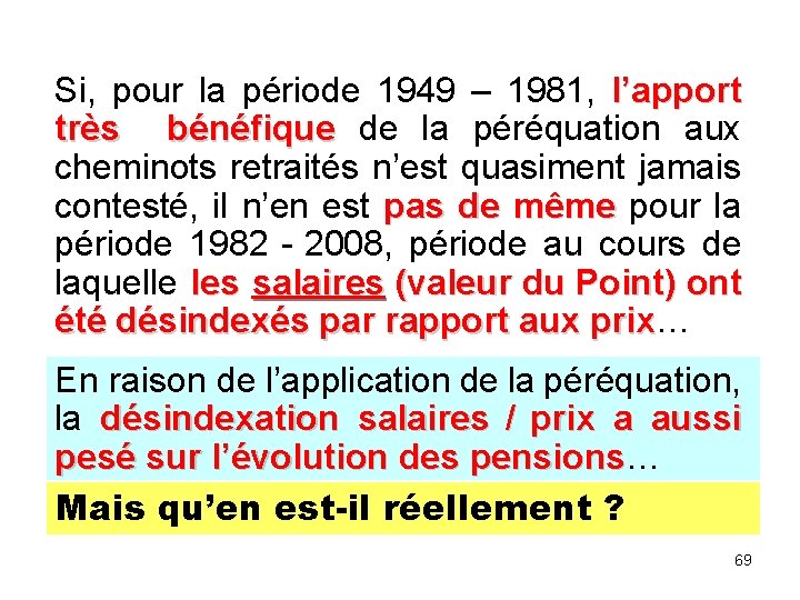 Si, pour la période 1949 – 1981, l’apport très bénéfique de la péréquation aux