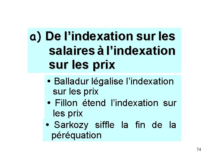 a) De l’indexation sur les salaires à l’indexation sur les prix Balladur légalise l’indexation