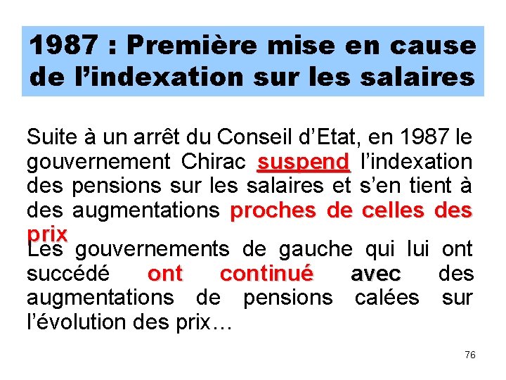 1987 : Première mise en cause de l’indexation sur les salaires Suite à un