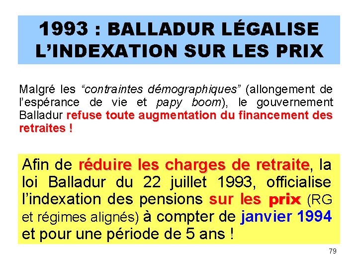 1993 : BALLADUR LÉGALISE L’INDEXATION SUR LES PRIX Malgré les “contraintes démographiques” (allongement de