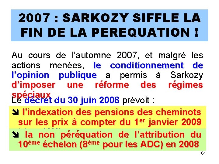2007 : SARKOZY SIFFLE LA FIN DE LA PEREQUATION ! Au cours de l’automne 2007 : SARKOZY SIFFLE LA FIN DE LA PEREQUATION ! Au cours de l’automne