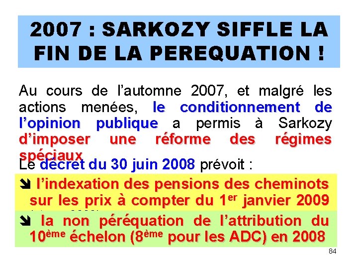 2007 : SARKOZY SIFFLE LA FIN DE LA PEREQUATION ! Au cours de l’automne