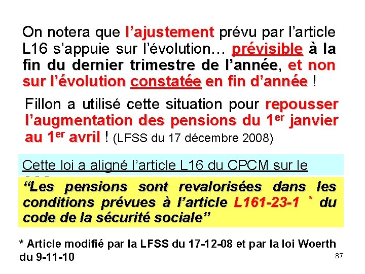 On notera que l’ajustement prévu par l’article L 16 s’appuie sur l’évolution… prévisible à