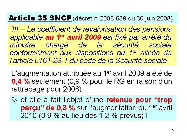 Article 35 SNCF (décret n° 2008 -639 du 30 juin 2008) “III – Le