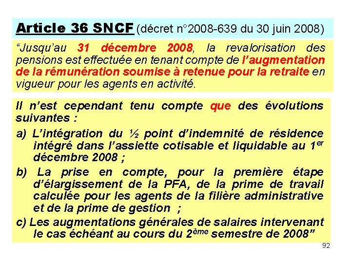 Article 36 SNCF (décret n° 2008 -639 du 30 juin 2008) “Jusqu’au 31 décembre