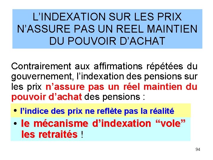 L’INDEXATION SUR LES PRIX N’ASSURE PAS UN REEL MAINTIEN DU POUVOIR D’ACHAT Contrairement aux