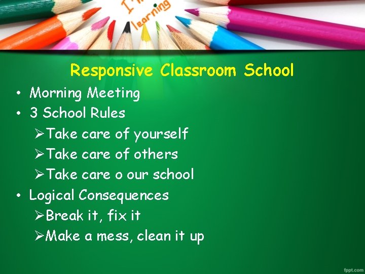 Responsive Classroom School • Morning Meeting • 3 School Rules ØTake care of yourself