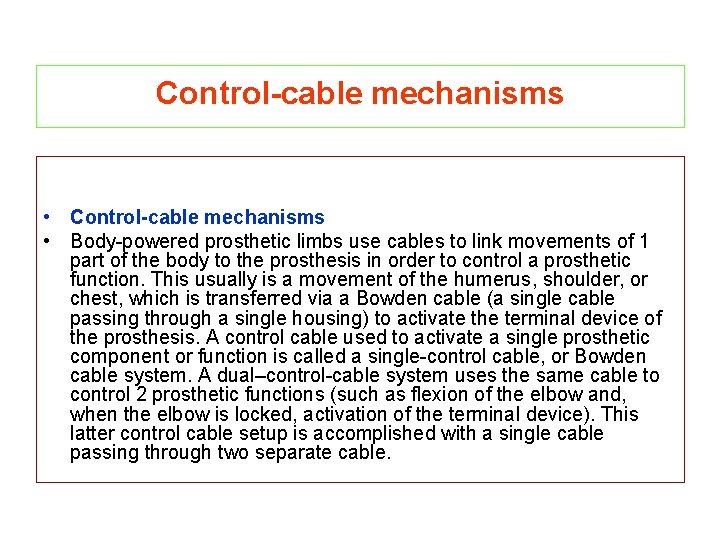 Control-cable mechanisms • Control-cable mechanisms • Body-powered prosthetic limbs use cables to link movements