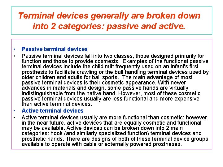 Terminal devices generally are broken down into 2 categories: passive and active. • •