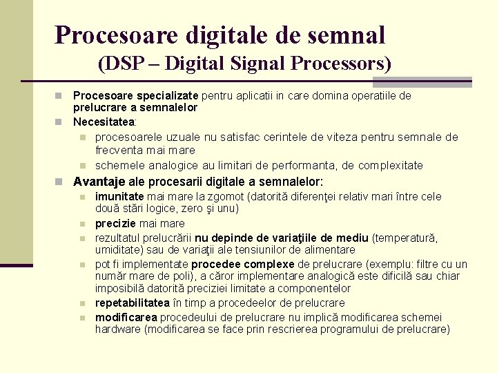 Procesoare digitale de semnal (DSP – Digital Signal Processors) Procesoare specializate pentru aplicatii in