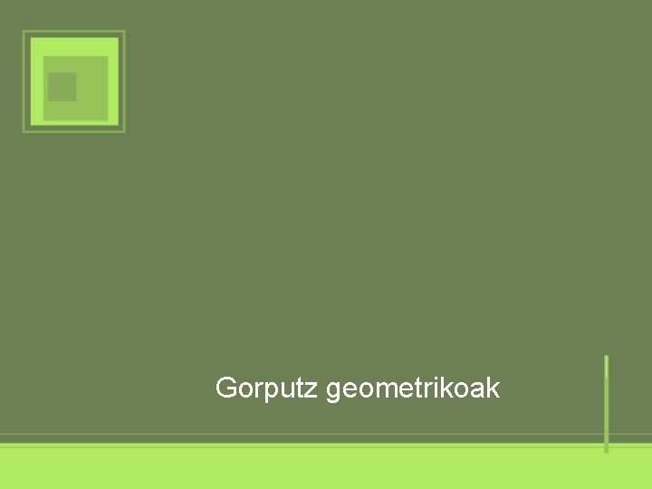 Gorputz geometrikoak 