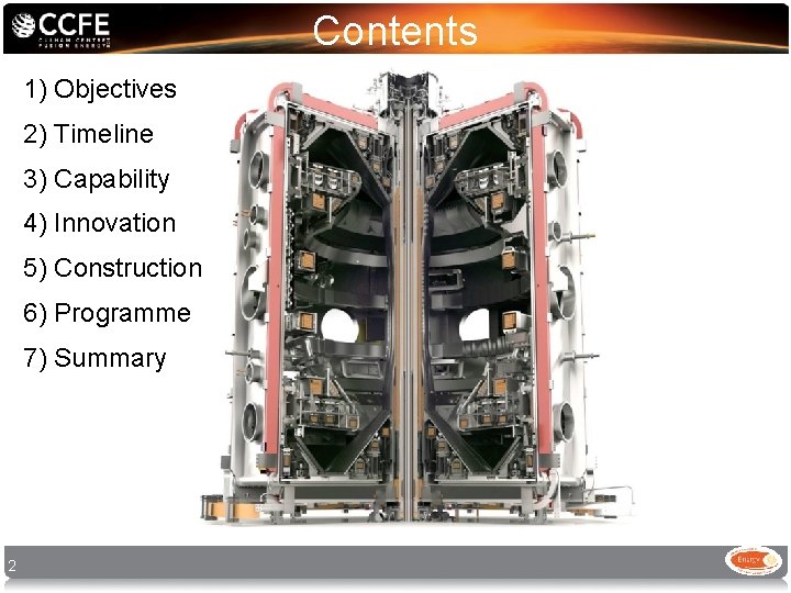 Contents 1) Objectives 2) Timeline 3) Capability 4) Innovation 5) Construction 6) Programme 7) Contents 1) Objectives 2) Timeline 3) Capability 4) Innovation 5) Construction 6) Programme 7)