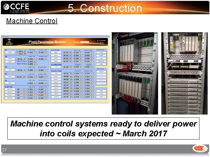 5. Construction Machine Control Machine control systems ready to deliver power into coils expected 5. Construction Machine Control Machine control systems ready to deliver power into coils expected