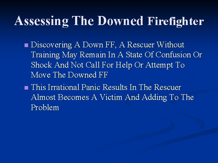 Assessing The Downed Firefighter Discovering A Down FF, A Rescuer Without Training May Remain