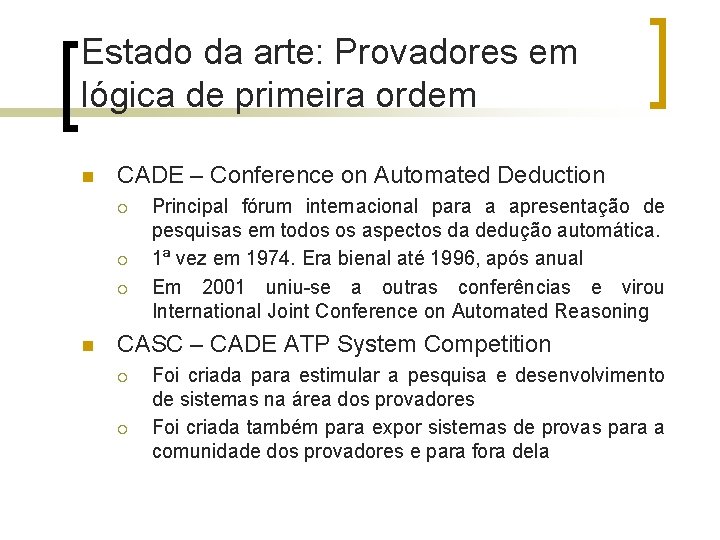 Estado da arte: Provadores em lógica de primeira ordem n CADE – Conference on