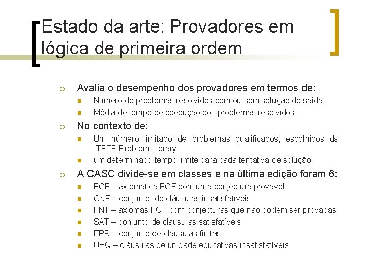 Estado da arte: Provadores em lógica de primeira ordem ¡ Avalia o desempenho dos