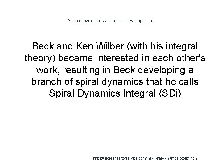 Spiral Dynamics - Further development Beck and Ken Wilber (with his integral theory) became