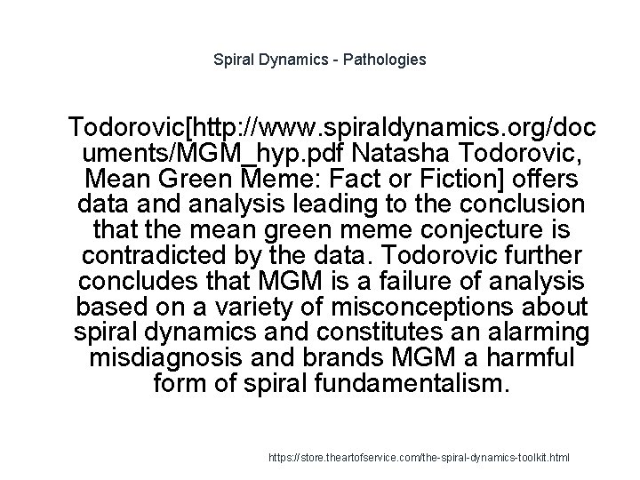 Spiral Dynamics - Pathologies 1 Todorovic[http: //www. spiraldynamics. org/doc uments/MGM_hyp. pdf Natasha Todorovic, Mean