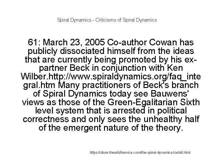 Spiral Dynamics - Criticisms of Spiral Dynamics 61: March 23, 2005 Co-author Cowan has