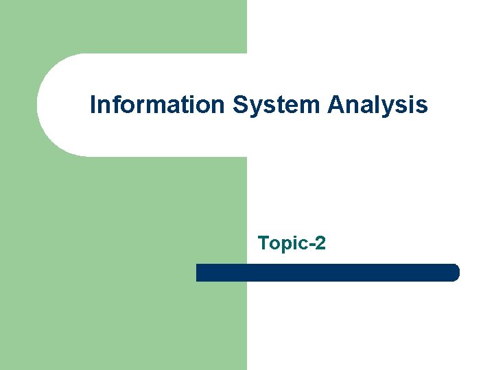 Information System Analysis Topic-2 