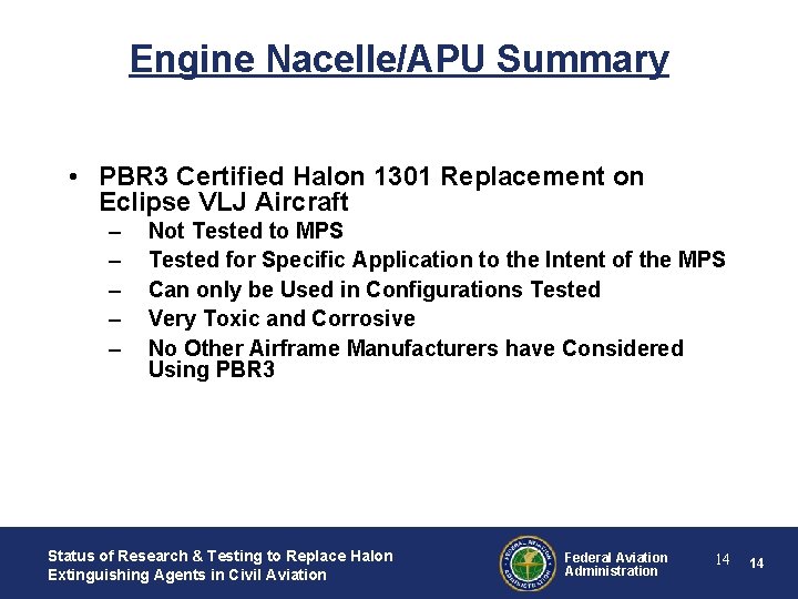 Engine Nacelle/APU Summary • PBR 3 Certified Halon 1301 Replacement on Eclipse VLJ Aircraft Engine Nacelle/APU Summary • PBR 3 Certified Halon 1301 Replacement on Eclipse VLJ Aircraft