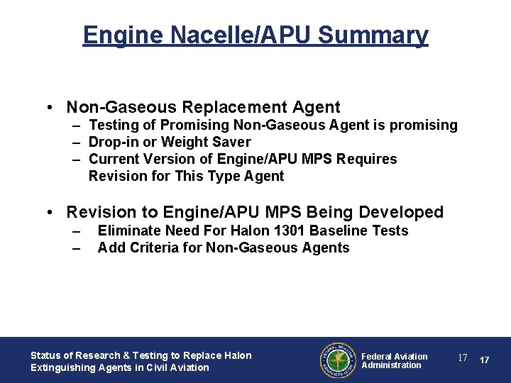 Engine Nacelle/APU Summary • Non-Gaseous Replacement Agent – Testing of Promising Non-Gaseous Agent is Engine Nacelle/APU Summary • Non-Gaseous Replacement Agent – Testing of Promising Non-Gaseous Agent is