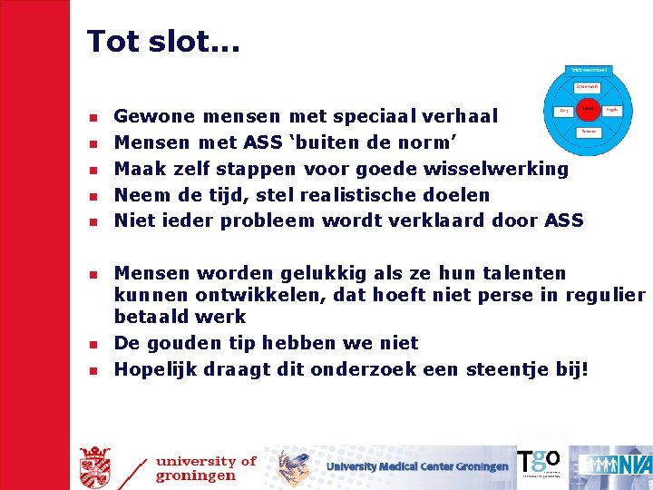 Tot slot. . . n n n n Gewone mensen met speciaal verhaal Mensen