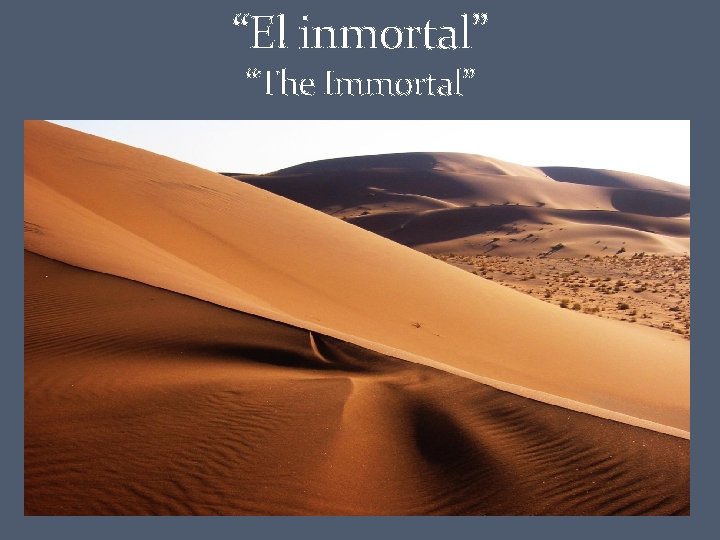 “El inmortal” “The Immortal” 