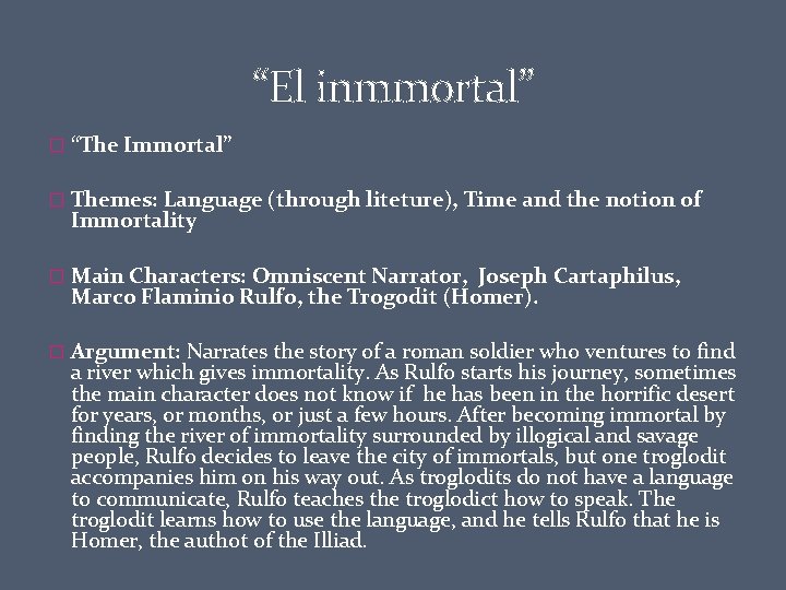 “El inmmortal” � “The Immortal” � Themes: Language (through liteture), Time and the notion