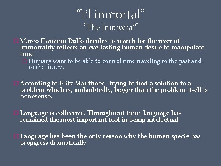 “El inmortal” “The Immortal” � Marco Flaminio Rulfo decides to search for the river