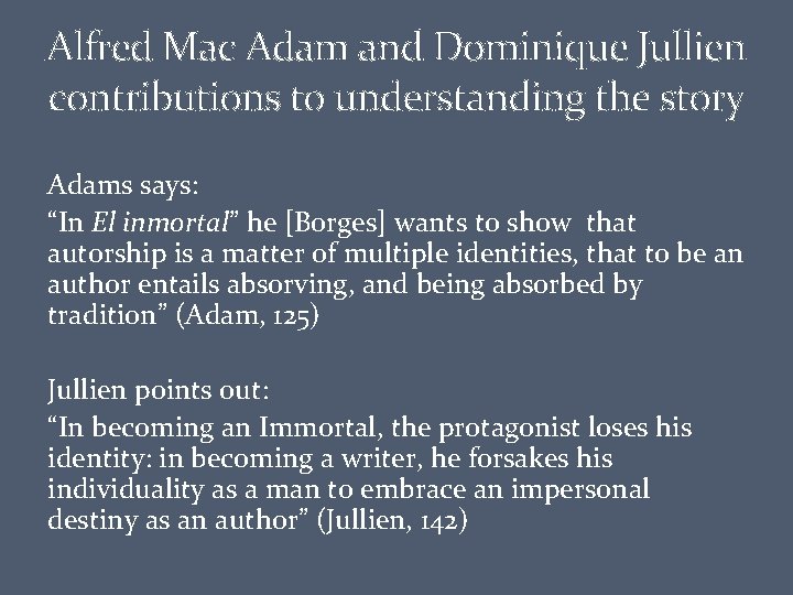 Alfred Mac Adam and Dominique Jullien contributions to understanding the story Adams says: “In