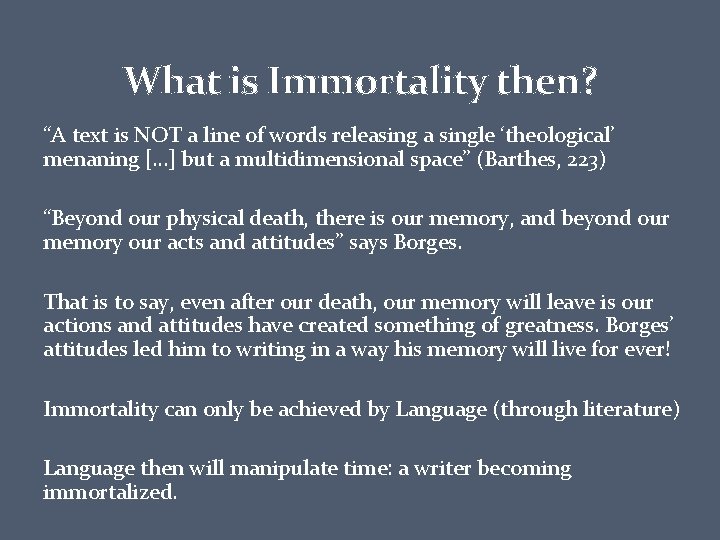 What is Immortality then? “A text is NOT a line of words releasing a