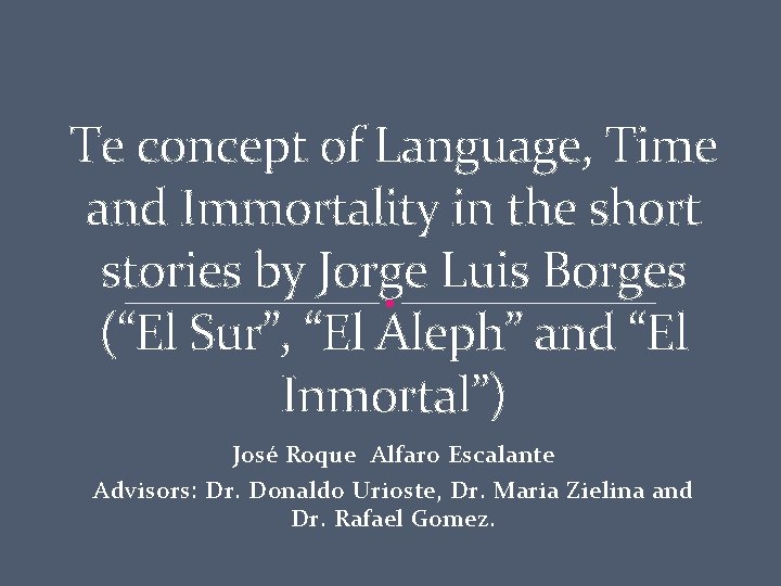Te concept of Language, Time and Immortality in the short stories by Jorge Luis