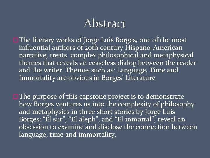 Abstract � The literary works of Jorge Luis Borges, one of the most influential