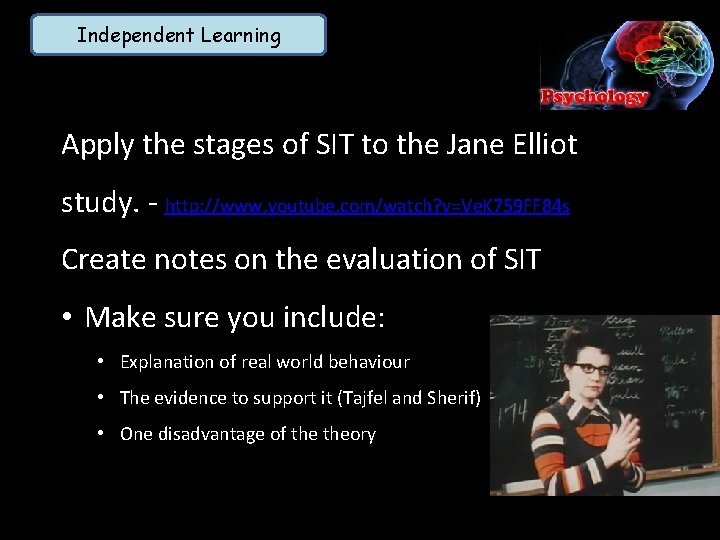 Independent Learning Apply the stages of SIT to the Jane Elliot study. - http: