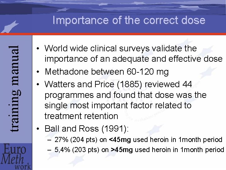 training manual Importance of the correct dose • World wide clinical surveys validate the