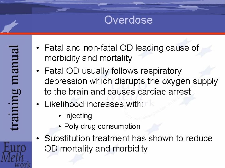 training manual Overdose • Fatal and non-fatal OD leading cause of morbidity and mortality