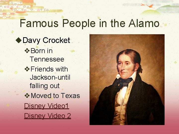 Famous People in the Alamo u. Davy Crocket v. Born in Tennessee v. Friends