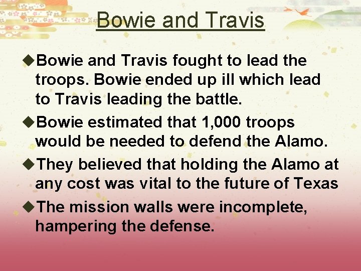 Bowie and Travis u. Bowie and Travis fought to lead the troops. Bowie ended