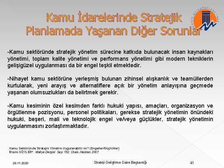 Kamu İdarelerinde Stratejik Planlamada Yaşanan Diğer Sorunlar -Kamu sektöründe stratejik yönetim sürecine katkıda bulunacak