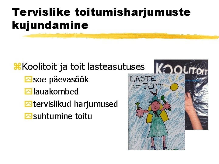 Tervislike toitumisharjumuste kujundamine z. Koolitoit ja toit lasteasutuses ysoe päevasöök ylauakombed ytervislikud harjumused ysuhtumine