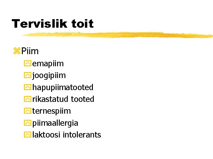 Tervislik toit z. Piim yemapiim yjoogipiim yhapupiimatooted yrikastatud tooted yternespiim ypiimaallergia ylaktoosi intolerants 