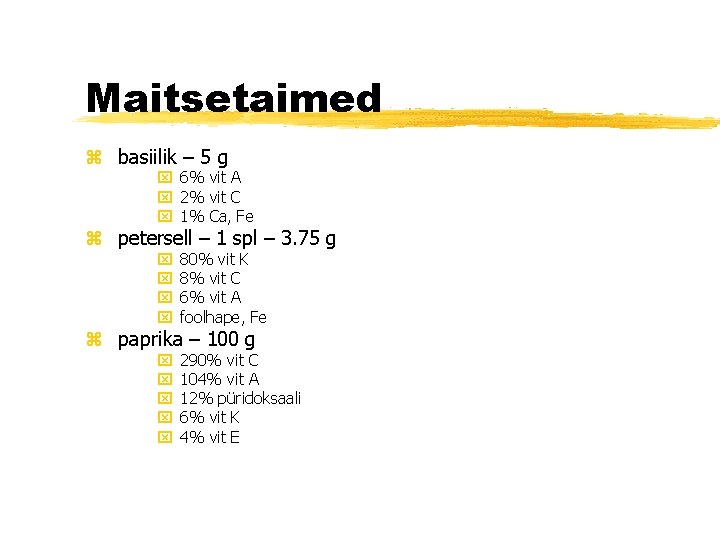 Maitsetaimed z basiilik – 5 g x 6% vit A x 2% vit C