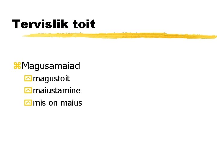 Tervislik toit z. Magusamaiad ymagustoit ymaiustamine ymis on maius 