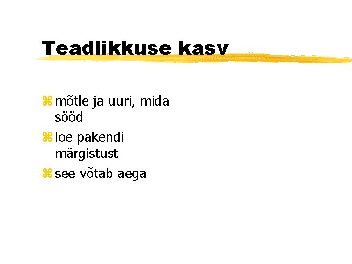 Teadlikkuse kasv z mõtle ja uuri, mida sööd z loe pakendi märgistust z see