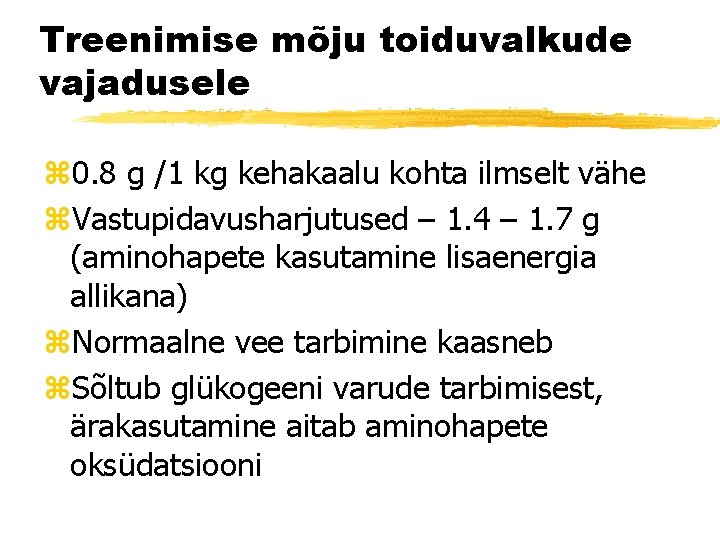 Treenimise mõju toiduvalkude vajadusele z 0. 8 g /1 kg kehakaalu kohta ilmselt vähe